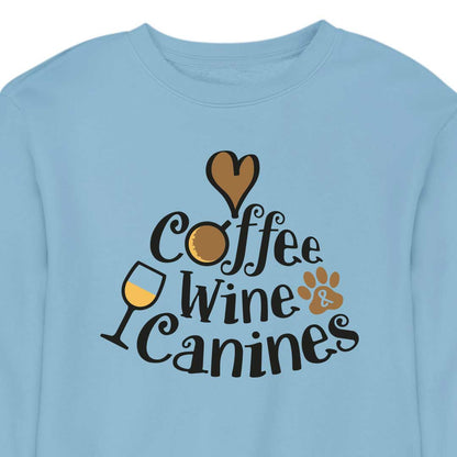 Coffee, Wine & Canines - CREWNECK (Unisex)
