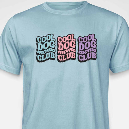 COOL DOG MOM CLUB 3 T-SHIRT