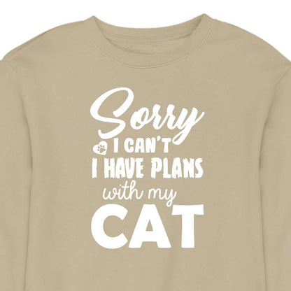 Sorry, I Have Plans With My Cat - CREWNECK (Unisex)