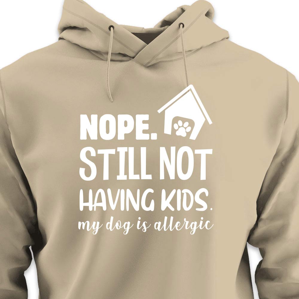 Still Not Having Kids - HOODIE (Unisex)