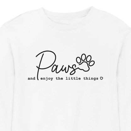 PAWS & Enjoy The Little Things - CREWNECK(Unisex)
