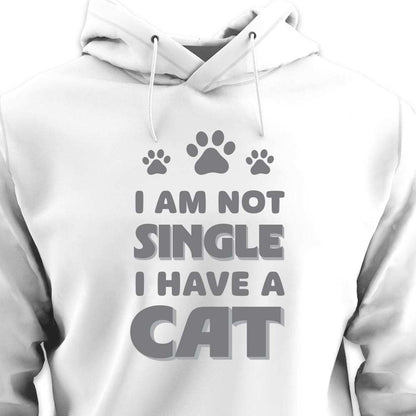 I Am Not Single, I Have a Cat - HOODIE (Unisex)