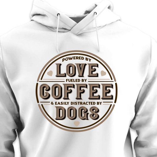 Powered by Love, Fuelled by Coffee, Easily Distracted by Dogs - HOODIE (Unisex)