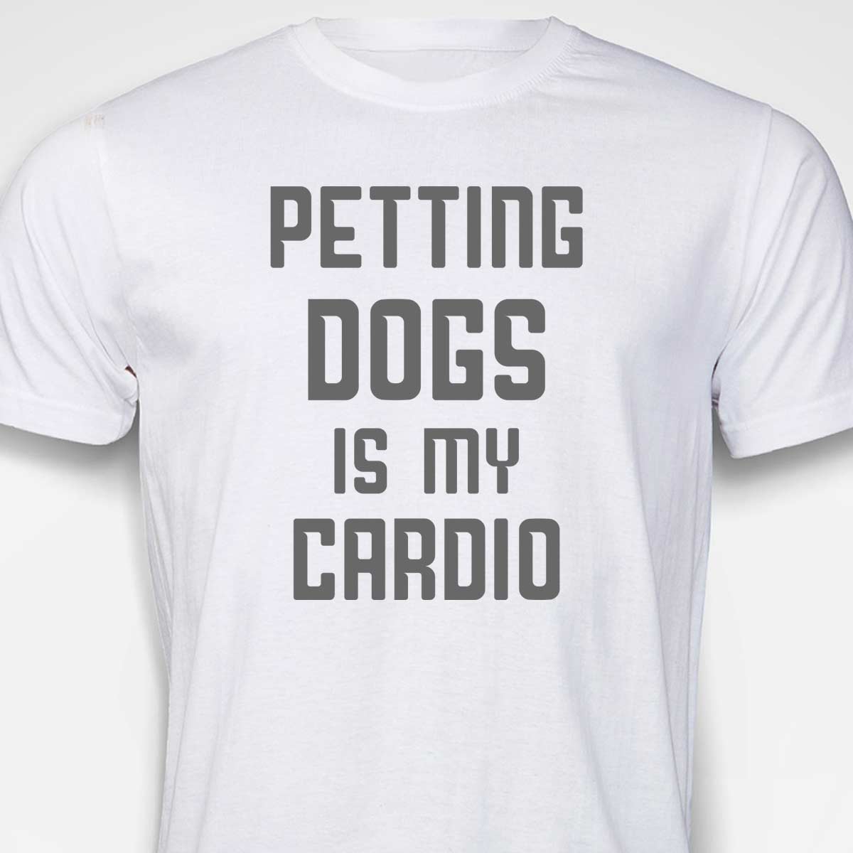 Petting Dogs Is My Cardio T-SHIRT