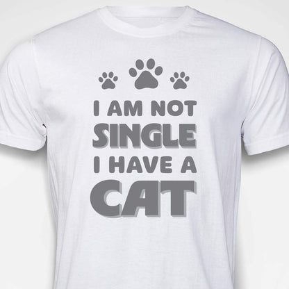 I Am Not Single, I Have a Cat T-SHIRT