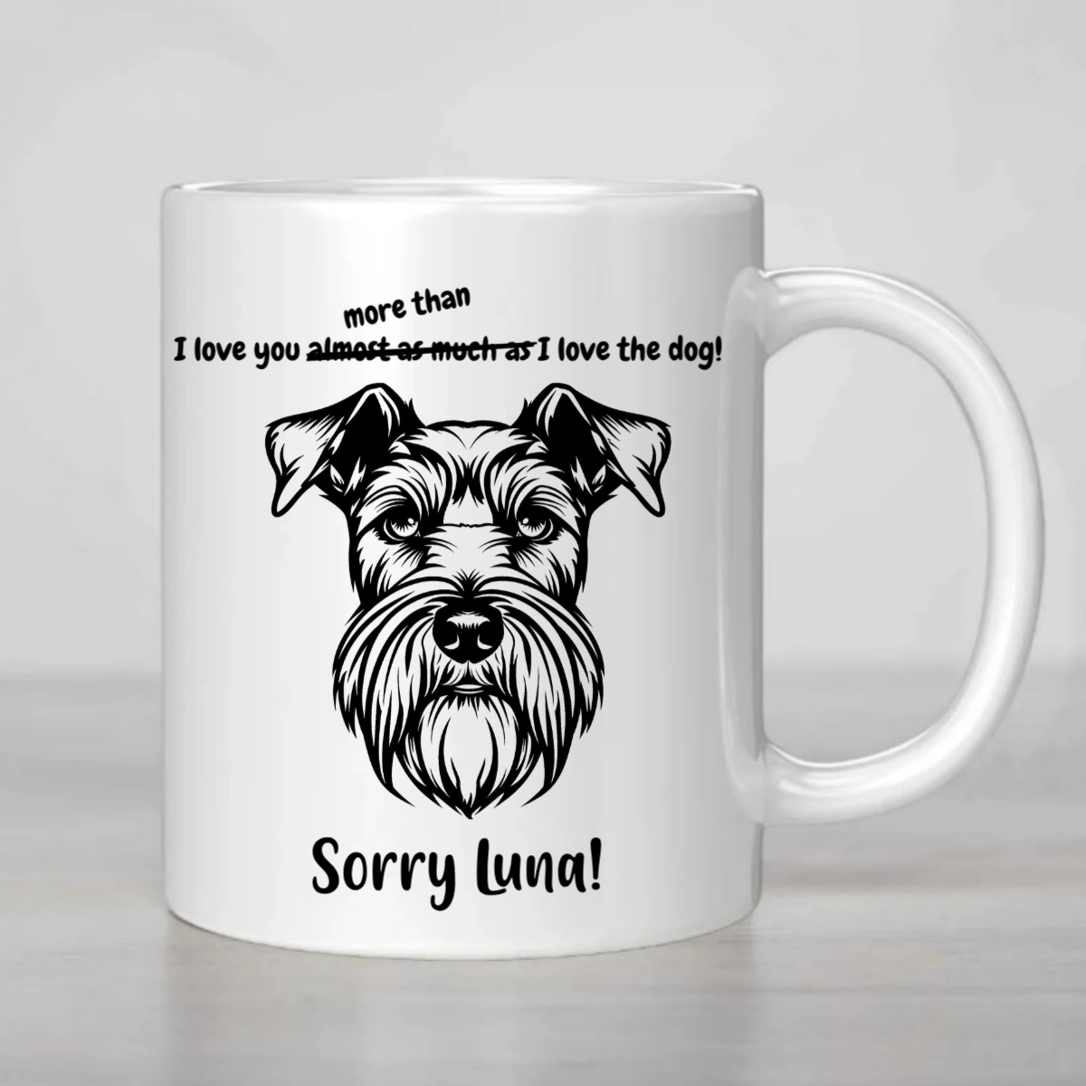 I love you more than I love the Dog - MUG