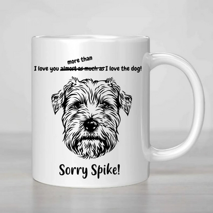I love you more than I love the Dog - MUG